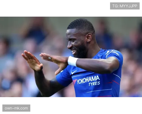 库尔图瓦与鲁迪格防守默契解析